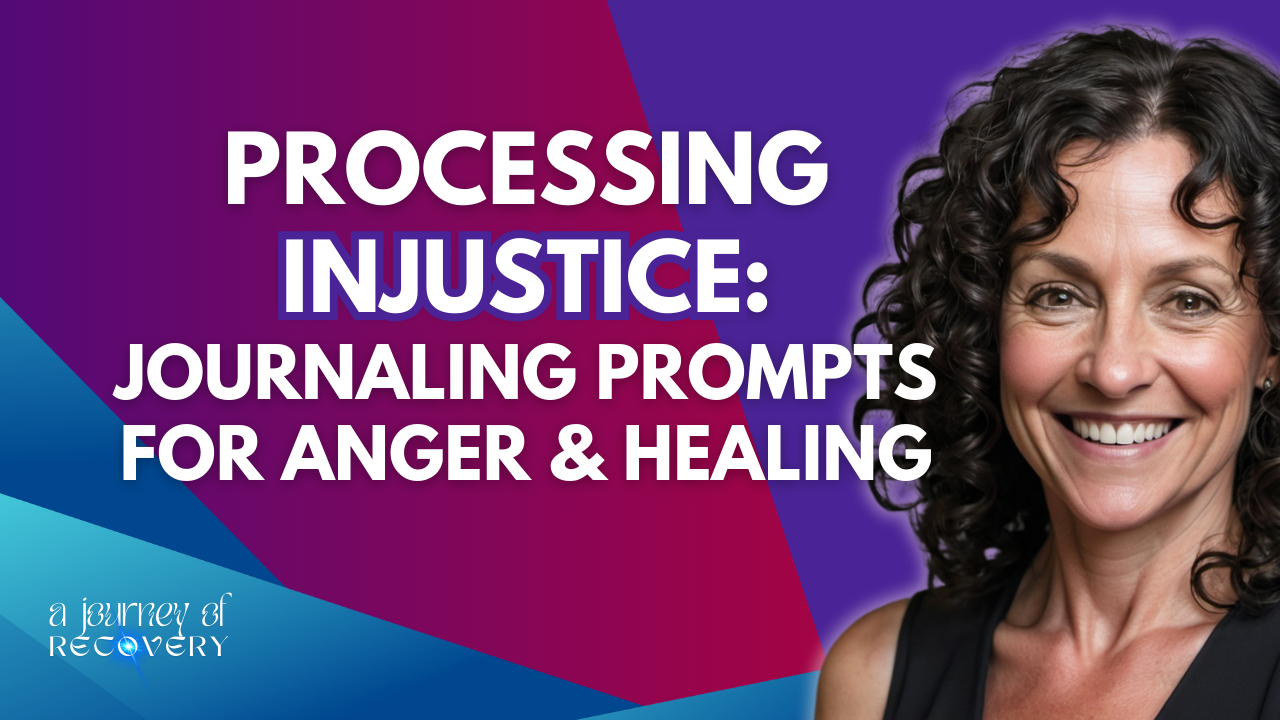 Processing Injustice: Journaling Prompts for Anger and Healing